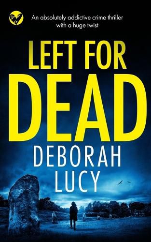Cover image for LEFT FOR DEAD an absolutely addictive crime thriller with a huge twist