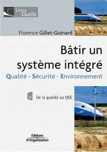 Cover image for Batir un systeme integre: Qualite - Securite - Environnement