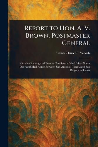 Cover image for Report to Hon. A. V. Brown, Postmaster General