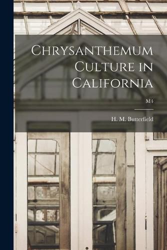 Chrysanthemum Culture in California; M4