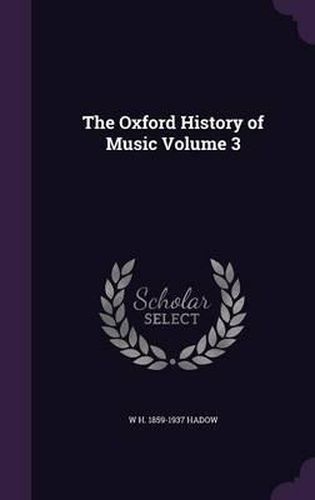 The Oxford History of Music Volume 3