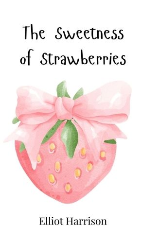 Cover image for The Sweetness of Strawberries