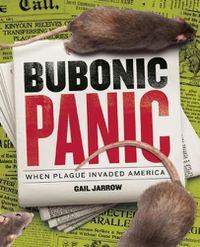 Cover image for Bubonic Panic: When Plague Invaded America