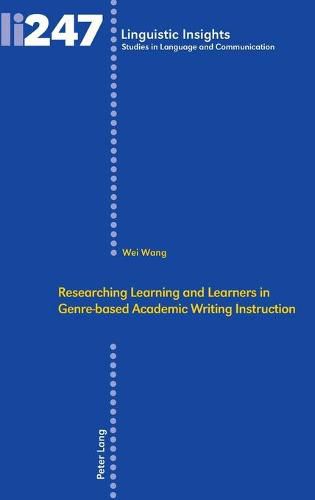 Researching Learning and Learners in Genre-based Academic Writing Instruction