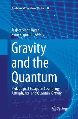 Cover image for Gravity and the Quantum: Pedagogical Essays on Cosmology, Astrophysics, and Quantum Gravity