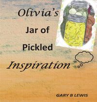 Cover image for Olivia's Jar of Pickled Inspiration