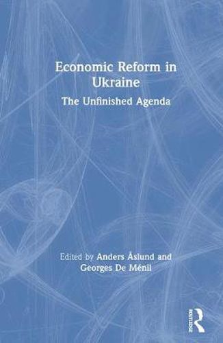 Cover image for Economic Reform in Ukraine: The Unfinished Agenda: The Unfinished Agenda