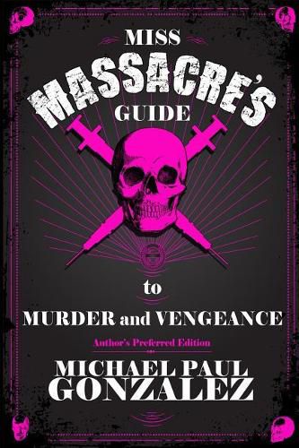 Cover image for Miss Massacre's Guide to Murder and Vengeance - Author's Preferred Edition