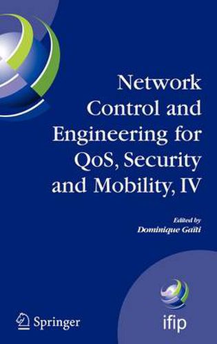Cover image for Network Control and Engineering for QoS, Security and Mobility, IV: Fourth IFIP International Conference on Network Control and Engineering for QoS, Security and Mobility, Lannion, France, November 14-18, 2005