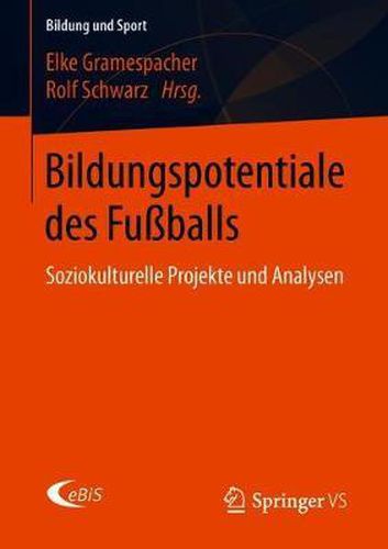 Cover image for Bildungspotentiale des Fussballs: Soziokulturelle Projekte und Analysen