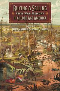 Cover image for Buying and Selling Civil War Memory in Gilded Age America