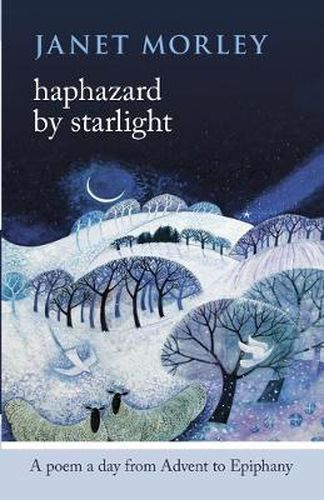 Cover image for Haphazard by Starlight: A Poem A Day From Advent To Epiphany