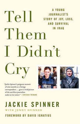 Tell Them I Didn't Cry: A Young Journalist's Story of Joy, Loss, and Survival in Iraq