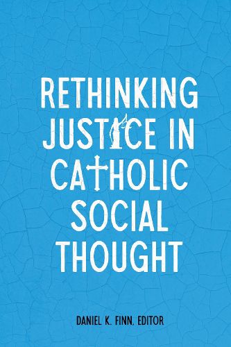 Rethinking Justice in Catholic Social Thought