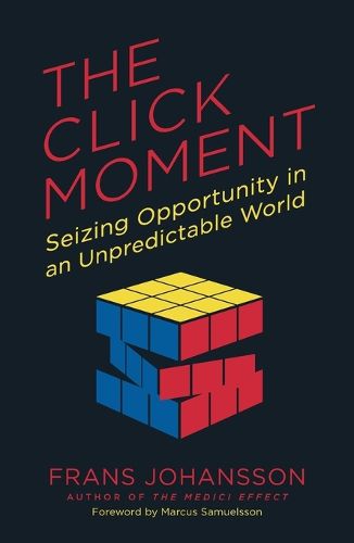 Cover image for The Click Moment: Seizing Opportunity in an Unpredictable World