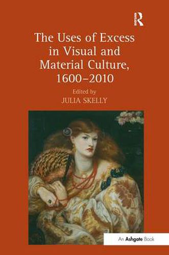 Cover image for The Uses of Excess in Visual and Material Culture, 1600-2010