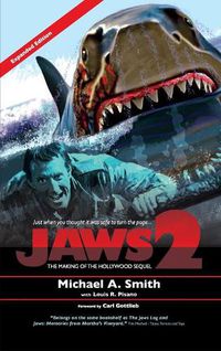 Cover image for Jaws 2: The Making of the Hollywood Sequel: Updated and Expanded Edition (hardback)