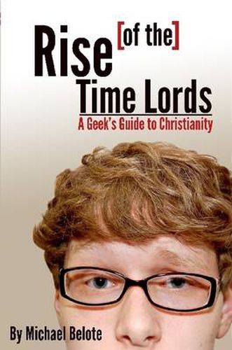 Cover image for Rise of the Time Lords: A Geek's Guide to Christianity