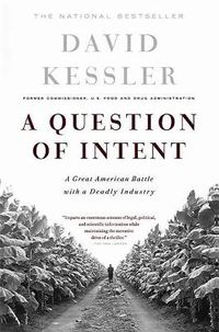 Cover image for A Question Of Intent: A Great American Battle With A Deadly Industry