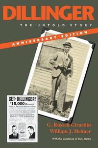 Cover image for Dillinger, Anniversary Edition: The Untold Story