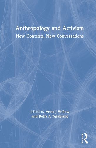 Cover image for Anthropology and Activism: New Contexts, New Conversations