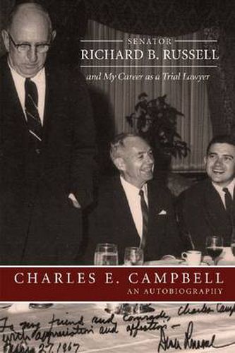 Senator Richard B. Russell and My Career as a Trial Lawyer: An Autobiography