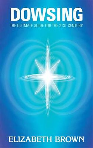 Cover image for Dowsing: The Ultimate Guide for the 21st Century