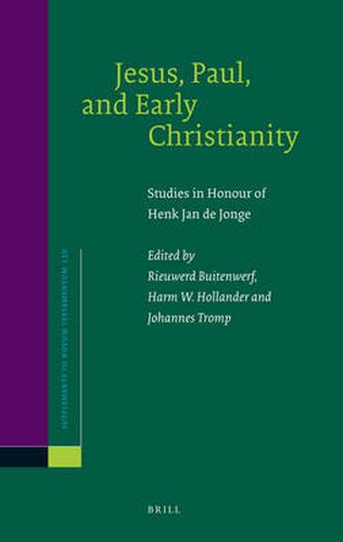 Jesus, Paul, and Early Christianity: Studies in Honour of Henk Jan de Jonge