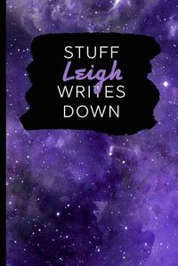 Cover image for Stuff Leigh Writes Down