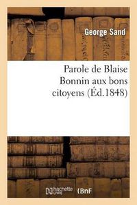 Cover image for Parole de Blaise Bonnin Aux Bons Citoyens