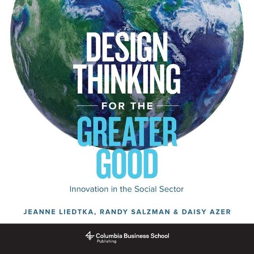 Cover image for Design Thinking for the Greater Good: Innovation in the Social Sector