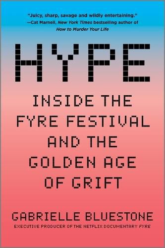 Cover image for Hype: How Scammers, Grifters, and Con Artists Are Taking Over the Internet and Why We're Following