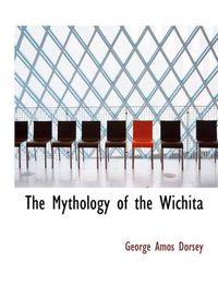 Cover image for The Mythology of the Wichita