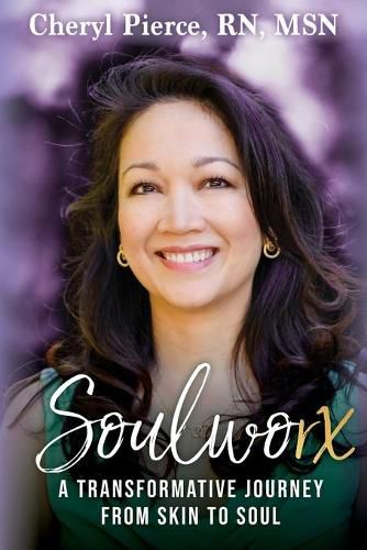 Cover image for Soulworx: A Transformative Journey from Skin to Soul