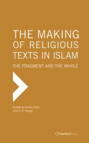 Cover image for The Making of Religious Texts in Islam: The Fragment and the Whole