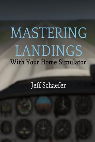 Cover image for Mastering Landings With Your Home Simulator