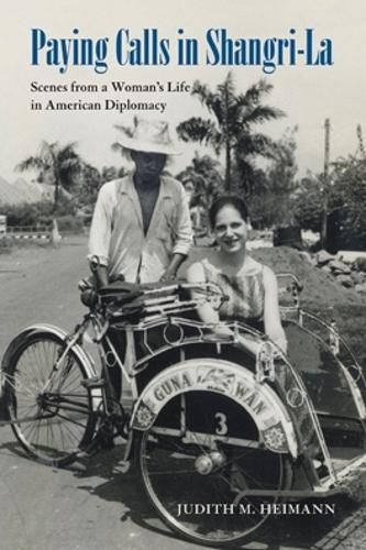 Cover image for Paying Calls in Shangri-La: Scenes from a Woman's Life in American Diplomacy