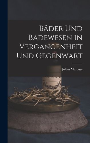 Cover image for Baeder Und Badewesen in Vergangenheit Und Gegenwart