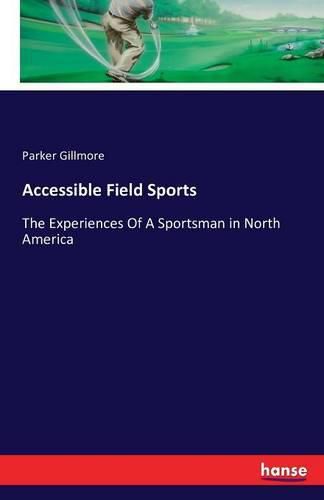 Accessible Field Sports: The Experiences Of A Sportsman in North America