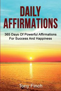 Cover image for Daily Affirmations: 365 days of powerful affirmations for success and happiness