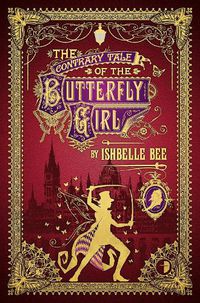 Cover image for The Contrary Tale of the Butterfly Girl: From the Peculiar Adventures of John Lovehart, Esq., Volume 2
