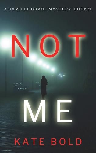 Cover image for Not Me (A Camille Grace FBI Suspense Thriller-Book 1)