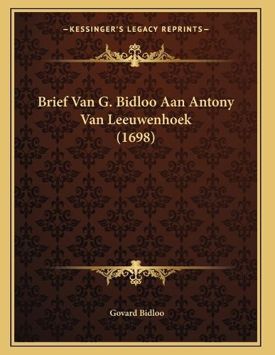Cover image for Brief Van G. Bidloo Aan Antony Van Leeuwenhoek (1698)