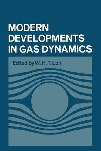 Cover image for Modern Developments in Gas Dynamics: Based upon a course on Modern Developments in Fluid Mechanics and Heat Transfer, given at the University of California at Los Angeles