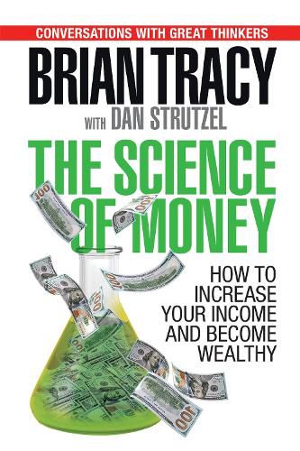 Cover image for The Science of Money: How to Increase Your Income and Become Wealthy