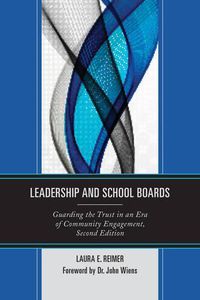 Cover image for Leadership and School Boards: Guarding the Trust in an Era of Community Engagement