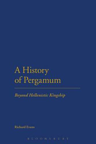 Cover image for A History of Pergamum: Beyond Hellenistic Kingship