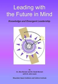 Cover image for Leading with the Future in Mind: Knowledge and Emergent Leadership