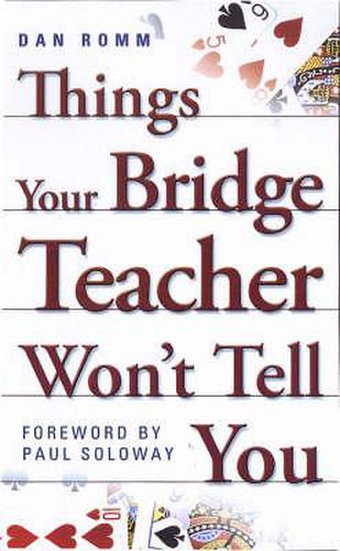 Cover image for Things Your Bridge Teacher Won't Tell You