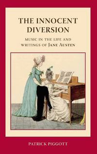 Cover image for The Innocent Diversion: Music in the Life and Writings of Jane Austen